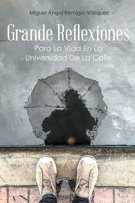 Grande Reflexiones: Para La Vida En La Universidad De La Calle