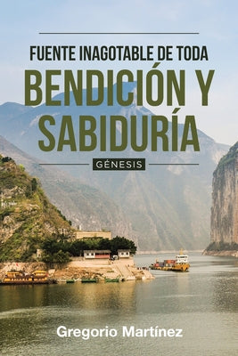 Fuente Inagotable De Toda Bendición Y Sabiduría: Gnesis