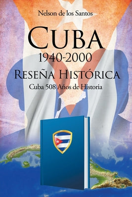 Cuba 1940-2000: Reseña Histórica