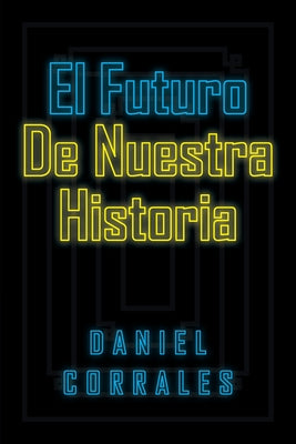 El Futuro De Nuestra Historia