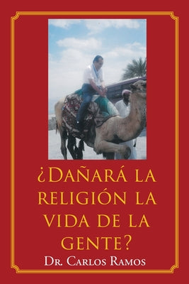 ¿Dañará la religión la vida de la gente?