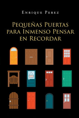 Pequeñas Puertas Para Inmenso Pensar En Recordar