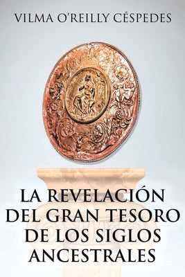 La revelación del gran tesoro de los siglos ancestrales