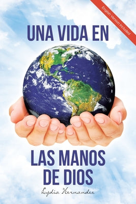 Una Vida En Las Manos De Dios (English and Spanish Edition)