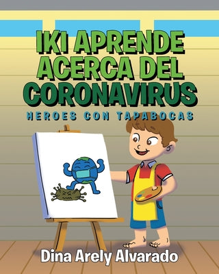 Iki Aprende Acerca del Coronavirus: Heroes con Tapabocas