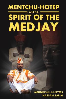 Mentchu-Hotep and the Spirit of the Medjay