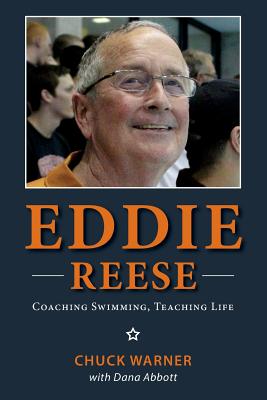 Eddie Reese: Coaching Swimming, Teaching Life