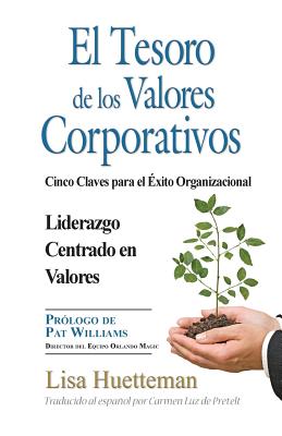 El Tesoro de los Valores Corporativos: Cinco claves para el éxito organizacional Liderazgo centrado en valores