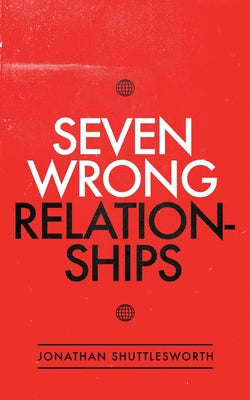 Seven Wrong Relationships