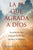 La Fe Que Agrada a Dios: Escucha Su Voz - Cumple Tu Misión - Alcanza Tu Destino