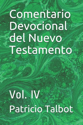 Comentario Devocional del Nuevo Testamento: Vol. IV