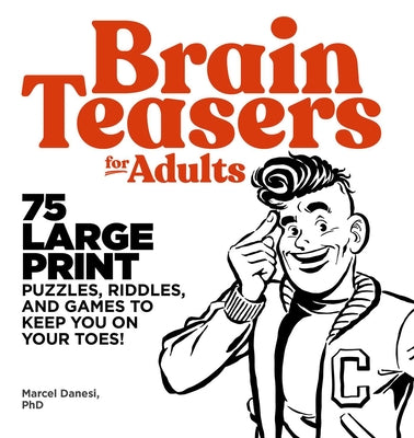 Brain Teasers for Adults: 75 Large Print Puzzles, Riddles, and Games to Keep You on Your Toes