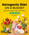 Ketogenic Diet on a Budget: Shop Smarter, Batch Cook, and Eat Better