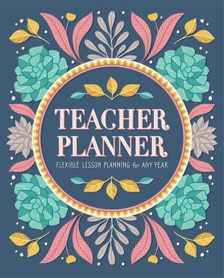 Teacher Planner: Flexible Lesson Planning for Any Year