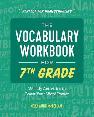 The Vocabulary Workbook for 7th Grade: Weekly Activities to Boost Your Word Power