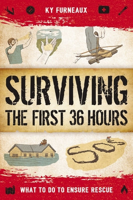 Surviving the First 36 Hours: What to Do to Ensure Rescue