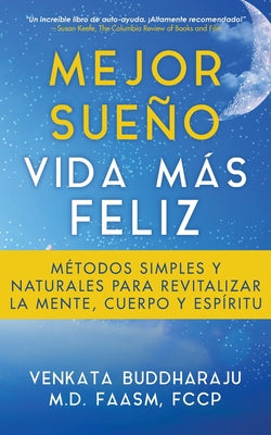 Mejor Sueño, Vida Más Feliz: Métodos Simples y Naturales para Revitalizar la Mente, Cuerpo y Espíritu