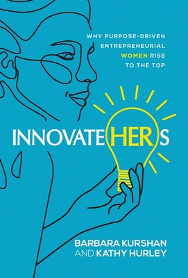 InnovateHERs: Why Purpose-Driven Entrepreneurial Women Rise to the Top