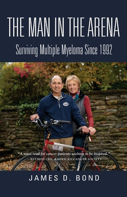 The Man in the Arena: Surviving Multiple Myeloma Since 1992