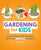 Gardening for Kids: Learn, Grow, and Get Messy with Fun Steam Projects