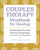 Couples Therapy Workbook for Healing: Emotionally Focused Therapy Techniques to Restore Your Relationship