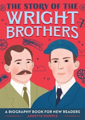 The Story of the Wright Brothers: A Biography Book for New Readers