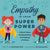 Empathy Is Your Superpower: A Book about Understanding the Feelings of Others