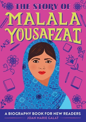 The Story of Malala Yousafzai: A Biography Book for New Readers