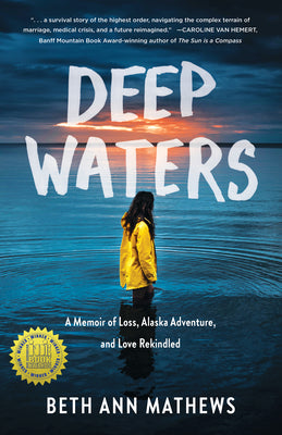 Deep Waters: A Memoir of Loss, Alaska Adventure, and Love Rekindled