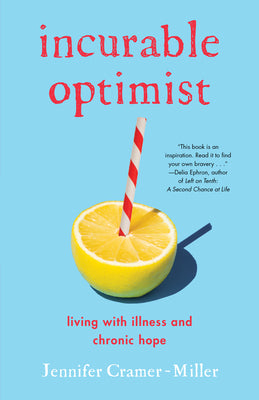 Incurable Optimist: Living with Illness and Chronic Hope