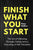 Finish What You Start: The Art of Following Through, Taking Action, Executing, & Self-Discipline