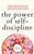 The Power of Self-Discipline: 5-Minute Exercises to Build Self-Control, Good Habits, and Keep Going When You Want to Give Up