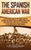 The Spanish-American War: A Captivating Guide to the Armed Conflict Between the United States of America and Spain That Took Place after the U.S