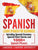 Spanish: Learn Spanish For Beginners Including Spanish Grammar, Spanish Short Stories and 1000+ Spanish Phrases