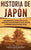 Historia de Japón: Una Fascinante Guía de la Historia Japonesa, que Incluye la Guerra Genpei, las Invasiones Mongolas, la Batalla de Tsus