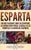 Esparta: Una Guía Fascinante sobre los Espartanos, las Guerras Greco-Persas, la Batalla de las Termópilas y la Guerra del Pelop