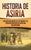 Historia de Asiria: Una guía fascinante de los asirios y su poderoso imperio en la antigua Mesopotamia