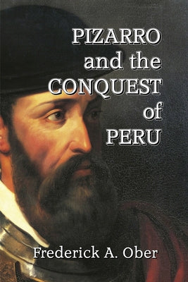 Pizarro and the Conquest of Peru