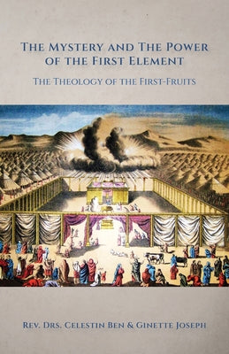 The Mystery and the Power of the First Element: The Theology of the First-Fruits