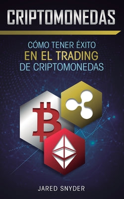 Criptomonedas: Cómo Tener Exito En El Trading De Criptomonedas