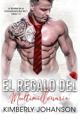 El Regalo del Multimillonario: Romance con un Multimillonario 1-3