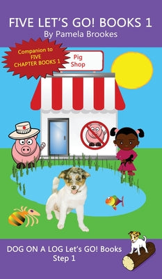 Five Let's GO! Books 1: Sound-Out Phonics Books Help Developing Readers, including Students with Dyslexia, Learn to Read (Step 1 in a Systemat