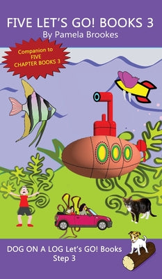 Five Let's GO! Books 3: Sound-Out Phonics Books Help Developing Readers, including Students with Dyslexia, Learn to Read (Step 3 in a Systemat