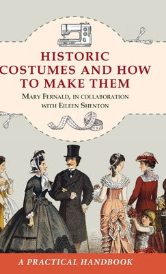 Historic Costumes and How to Make Them (Dover Fashion and Costumes)