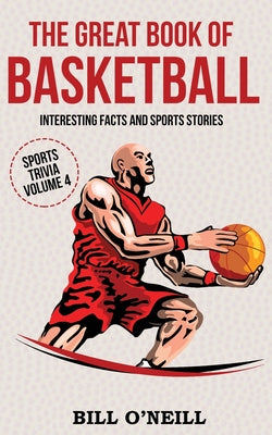 The Great Book of Basketball: Interesting Facts and Sports Stories