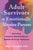 Adult Survivors of Emotionally Abusive Parents: How to Heal, Cultivate Emotional Resilience, and Build the Life and Love You Deserve