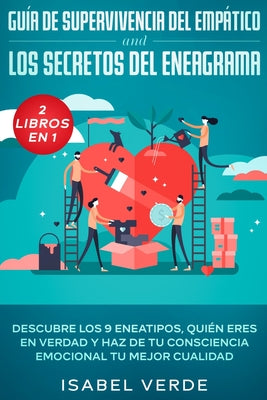 Guía de supervivencia del empático y los secretos del eneagrama 2 libros en 1: Descubre los 9 eneatipos, quién eres en verdad y haz de tu consciencia