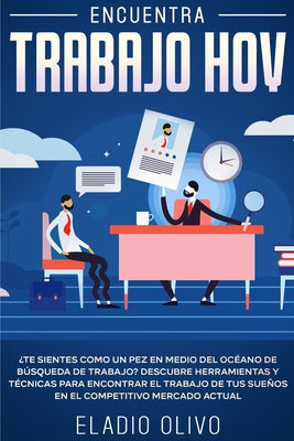 Encuentra trabajo hoy: ¿Te sientes como un pez en medio del océano de búsqueda de trabajo? Descubre herramientas y técnicas para encontrar el