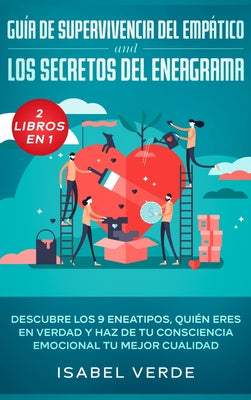 Guía de supervivencia del empático y los secretos del eneagrama 2 libros en 1: Descubre los 9 eneatipos, quién eres en verdad y haz de tu consciencia