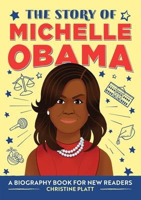 The Story of Michelle Obama: A Biography Book for New Readers